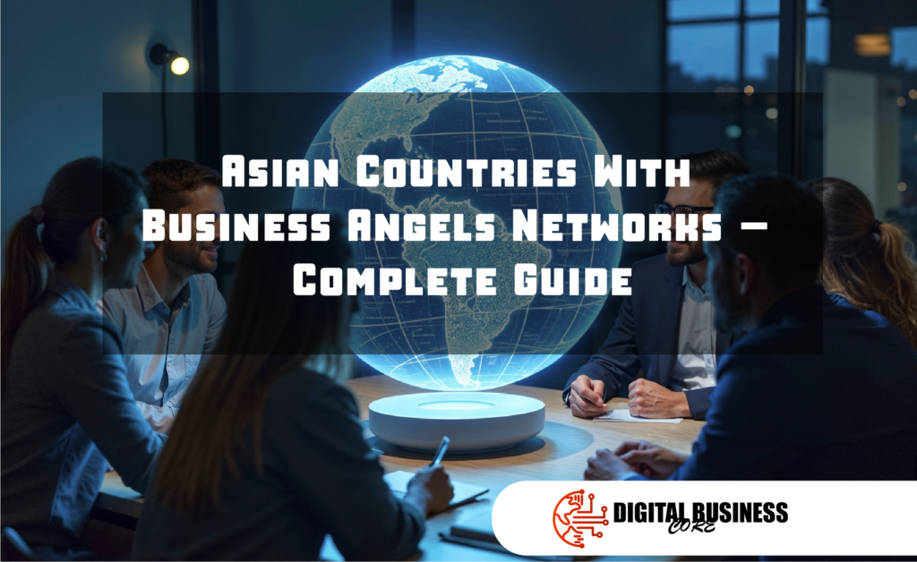 Asian Countries With Business Angels Networks — Complete Guide Asian Countries With Business Angels Networks — Complete Guide